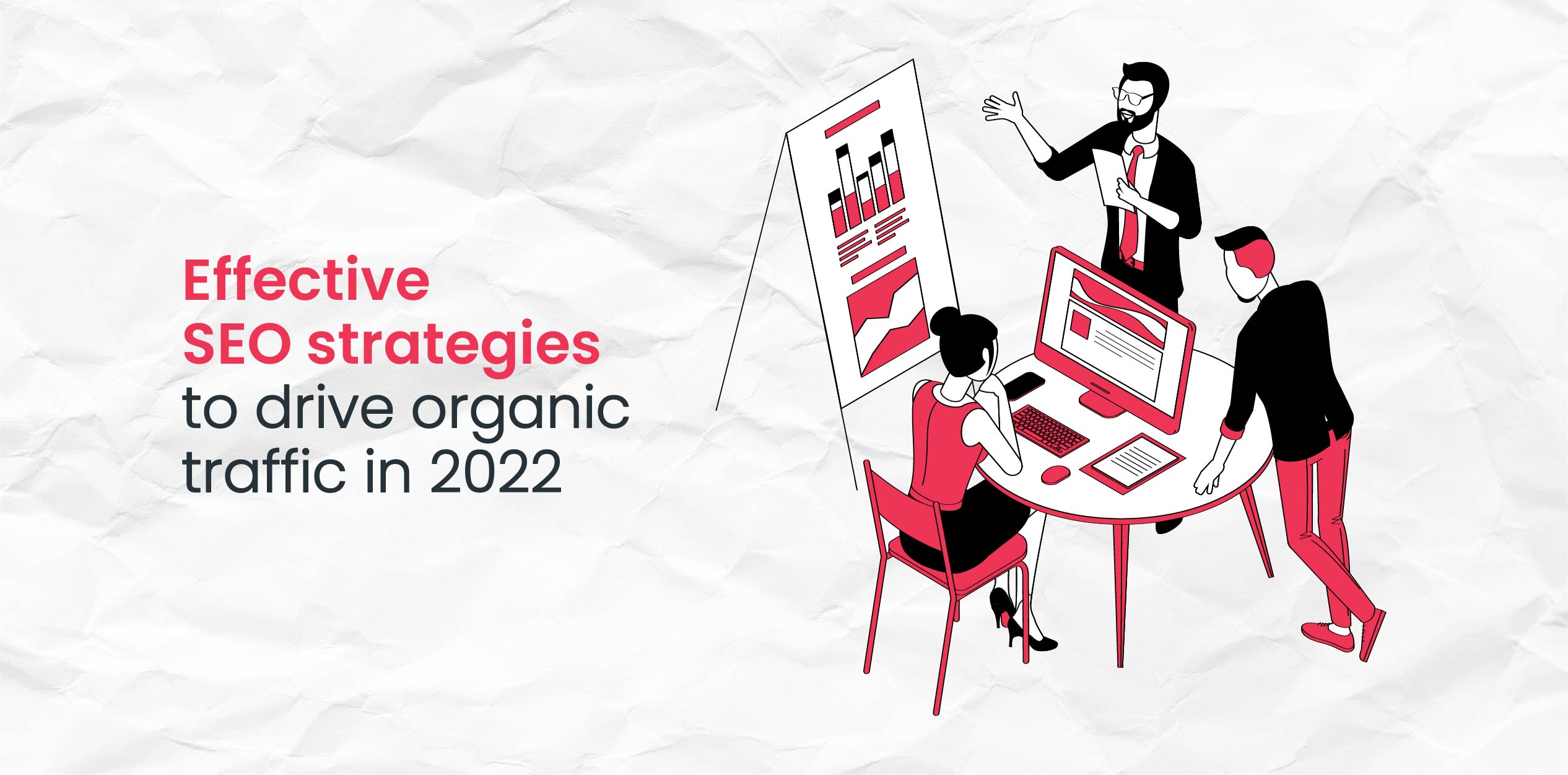Effective SEO strategies to drive organic traffic in 2022