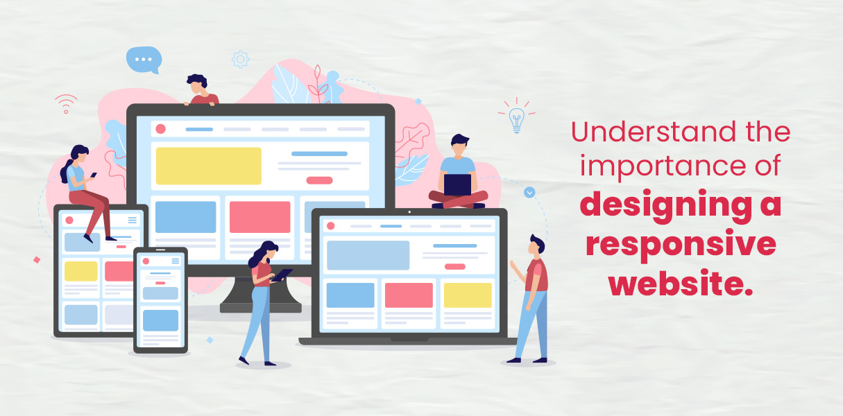 Understand the importance of designing a responsive website.